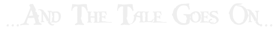 ...And The Tale Goes On...