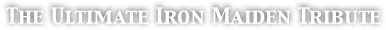 The Ultimate Iron Maiden Tribute